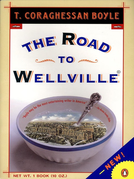 Title details for The Road to Wellville by T.C. Boyle - Available